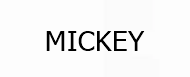 MICKEY