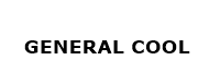 GENERAL COOL
