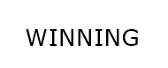WINNING