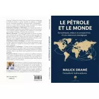 Le Pétrole et le Monde - Malick Dramé - Livre Hydrocarbures